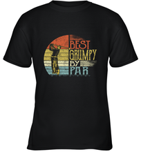 Load image into Gallery viewer, Father's Day Gifts Best Grumpy By Par Golf Lovers Outfit Christmas Gift Youth T-Shirt